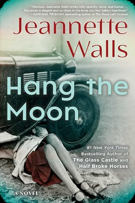 Hang the Moon: A Novel by Jeanette Walls